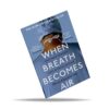 When Breath Becomes Air